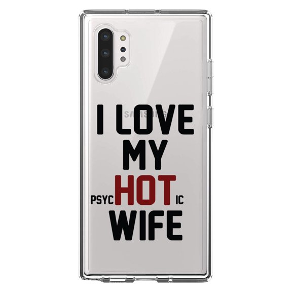 DistinctInk Clear Shockproof Hybrid Case for Galaxy Note 10 PLUS (6.8" Screen) - TPU Bumper Acrylic Back Tempered Glass Screen Protector - Love my PsycHOTic Wife