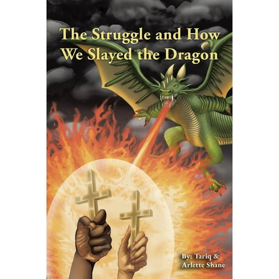 The Struggle and How We Slayed the Dragon, (Paperback)