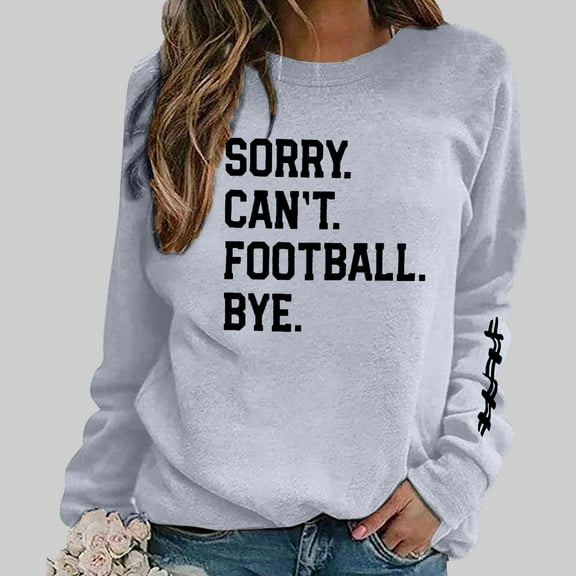 Hauaitttt Sorry Can't Football Bye Sweatshirt Womens Football Game Day Sweatshirt Football Season Pullover Tops Hooded Long Sleeve Shirt Women Pretty Sweater Women Apparel Short Ladies Zip up