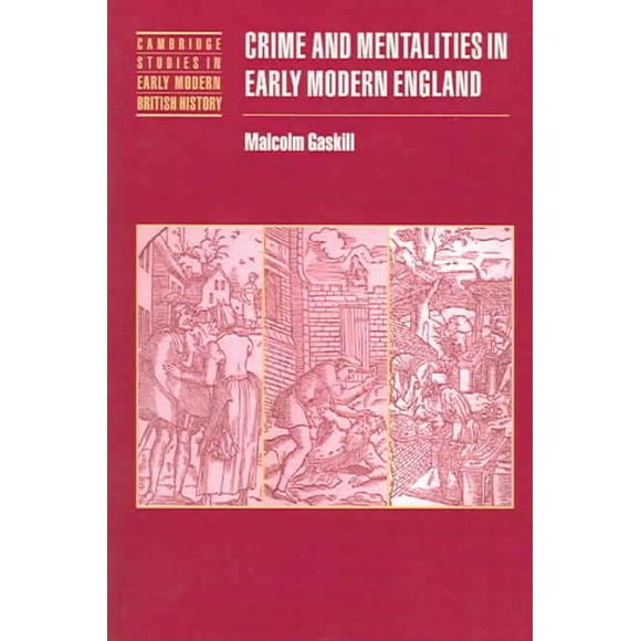 Crime and Mentalities in Early Modern England, Malcolm Gaskill Paperback
