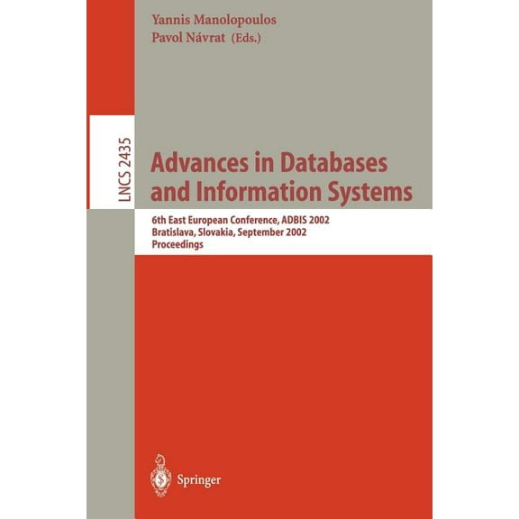 Lecture Notes in Computer Science Advances in Databases and Information Systems: 6th East European Conference, Adbis 2002, Bratislava, Slovakia, September, Book 2435, (Paperback)