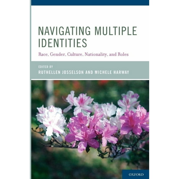 Navigating Multiple Identities: Race, Gender, Culture, Nationality, and Roles, (Paperback)