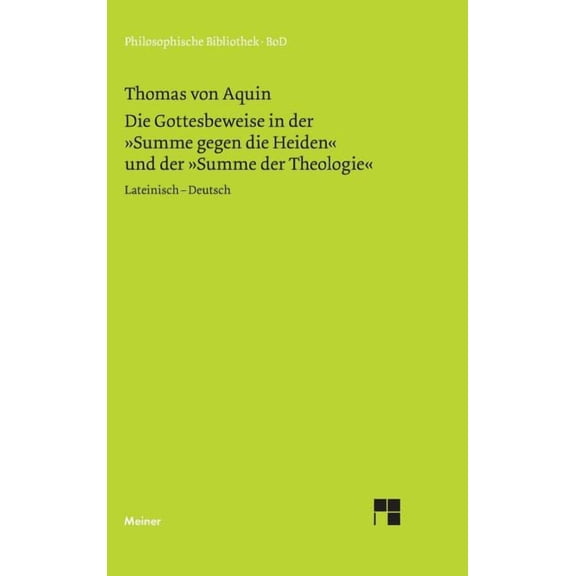 Die Gottesbeweise: In der "Summe gegen die Heiden" und der "Summe der Theologie", (Hardcover)