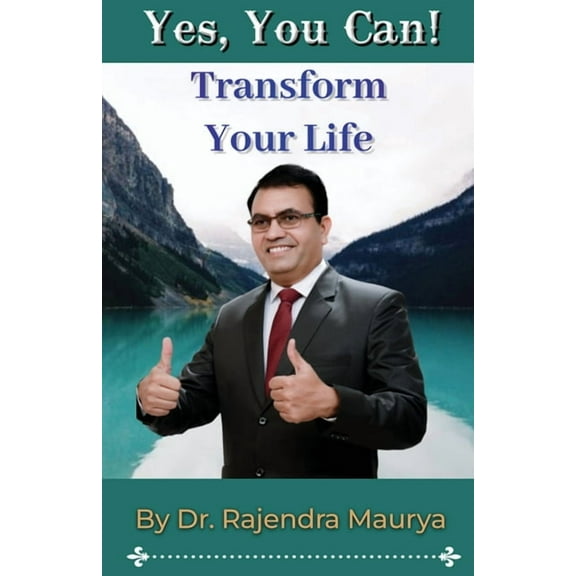 Yes, You Can: Transform Your Life, (Paperback)