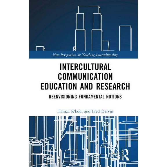 New Perspectives on Teaching Intercultur Intercultural Communication Education and Research: Reenvisioning Fundamental Notions, (Hardcover)