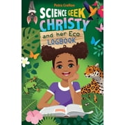Science Geek: Science Geek Christy and Her Eco-Logbook (Paperback)