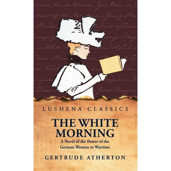 The White Morning a Novel of the Power of the German Women in Wartime, (Hardcover)