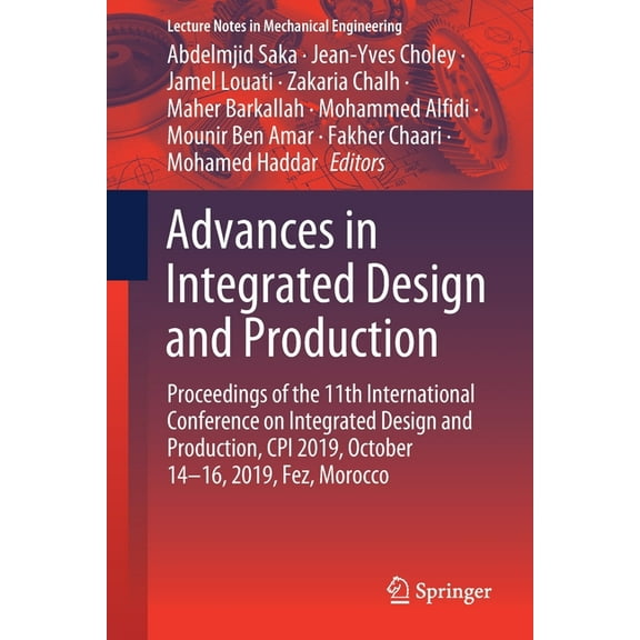 Lecture Notes in Mechanical Engineering Advances in Integrated Design and Production: Proceedings of the 11th International Conference on Integrated Design and , (Paperback)