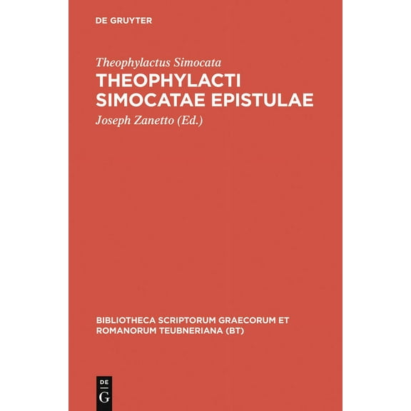 Bibliotheca Scriptorum Graecorum Et Roma Theophylacti Simocatae Epistulae, (Hardcover)