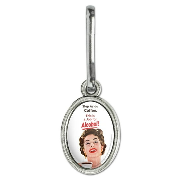 Step Aside Coffee This is a Job for Alcohol Funny Humor Antiqued Oval Charm Clothes Purse Suitcase Backpack Zipper Pull Aid