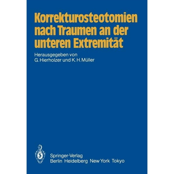 Korrekturosteotomien Nach Traumen an Der Unteren ExtremitÃ¤t, (Paperback)