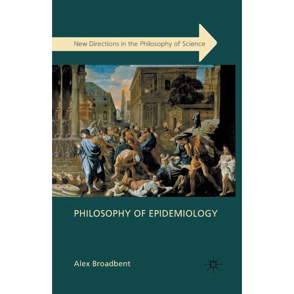 New Directions in the Philosophy of Scie Philosophy of Epidemiology, (Paperback)