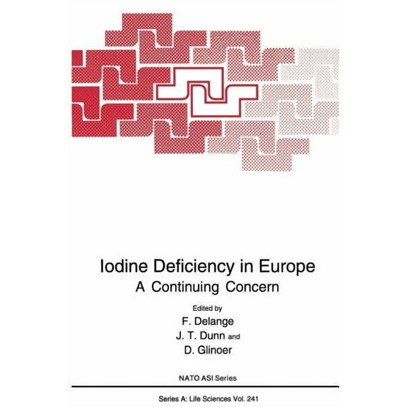 NATO Science Series A: Iodine Deficiency in Europe: A Continuing Concern, Book 241, (Paperback)