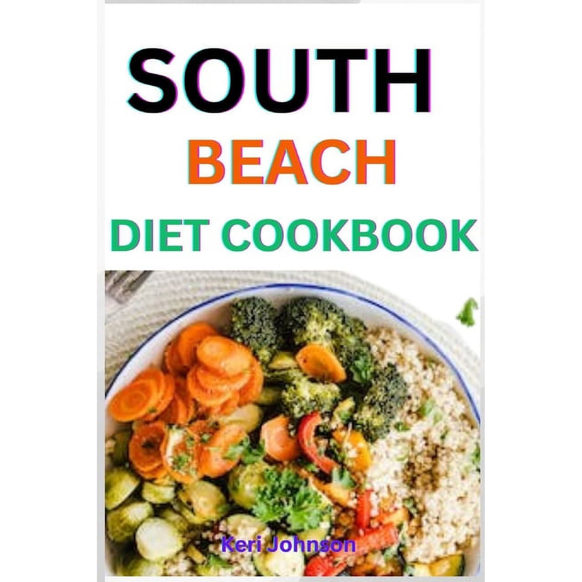 South Beach Diet Cookbook: Quick and simple recipes for beginners to loss weight with pictures 21-day meal plan (Paperback)