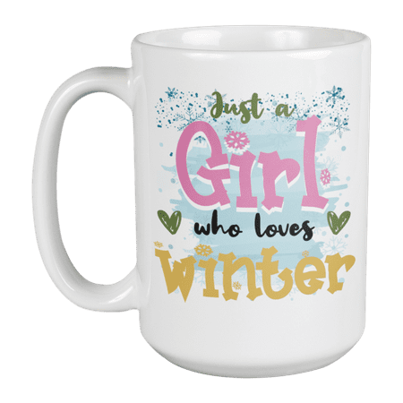 

Just A Girl Who Loves Winter. Cute Cold Weather Snowflake Print Coffee & Tea Mug Hot Cocoa Cup Wintertime Stuff Items And Things For Girls And Women Who Love Snowy Season (15oz)