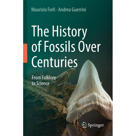 The History of Fossils Over Centuries: From Folklore to Science, (Paperback)