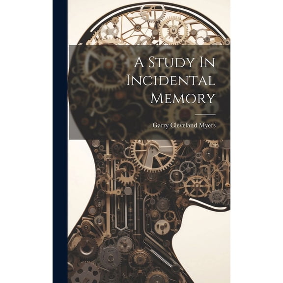 A Study In Incidental Memory (Hardcover)
