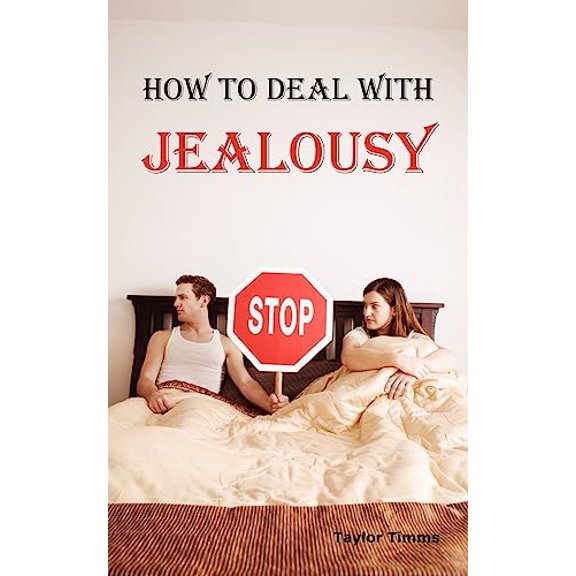Pre-Owned How to Deal with Jealousy: Overcoming Jealousy and Possessiveness is Vital for a Healthy Marriage or Relationship. Learn How to Control Your Jealousy Now., 9781926917245, 1926917243, Paperback,