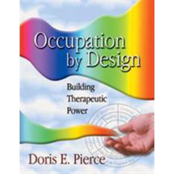 Pre-Owned Occupation by Design: Building Therapeutic Power (Paperback) 0803610483 9780803610484