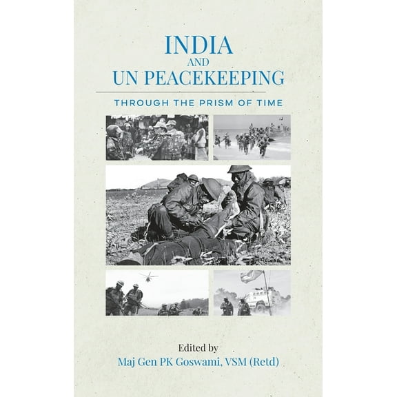 India and UN Peacekeeping: Through the Prism of Time (Hardcover)