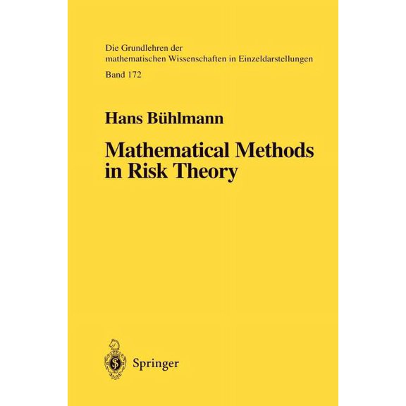 Grundlehren Der Mathematischen Wissensch Mathematical Methods in Risk Theory, Book 172, (Paperback)