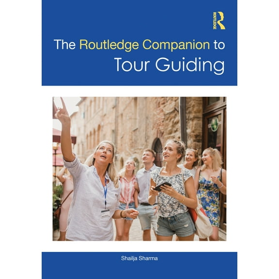 The Routledge Companion to Tour Guiding, (Hardcover)