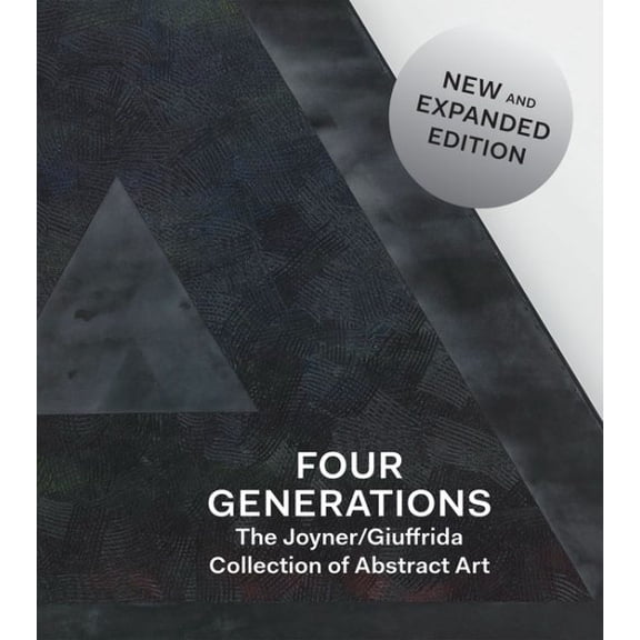 Pre-Owned Four Generations: The Joyner / Giuffrida Collection of Abstract Art (Hardcover)