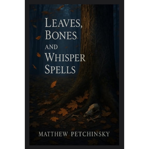 Apophis Magick Leaves, Bones, and Whisper Spells, (Paperback)
