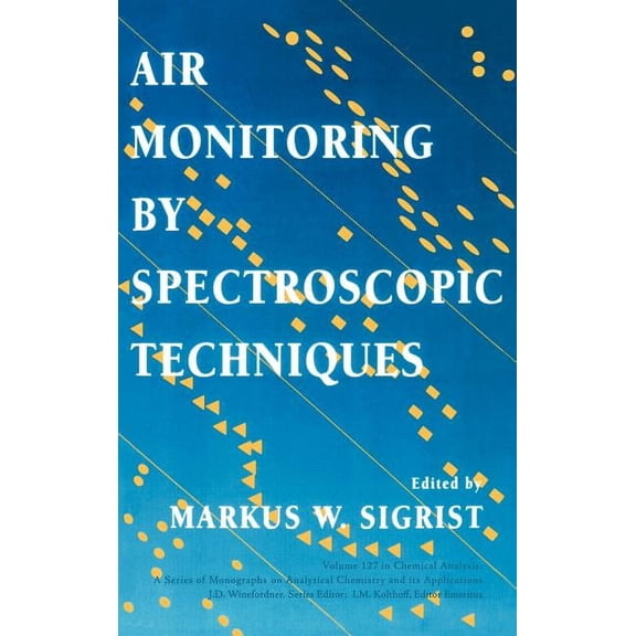 Chemical Analysis: A Monographs on Analy Air Monitoring by Spectroscopic Techniques, Book 175, (Hardcover)