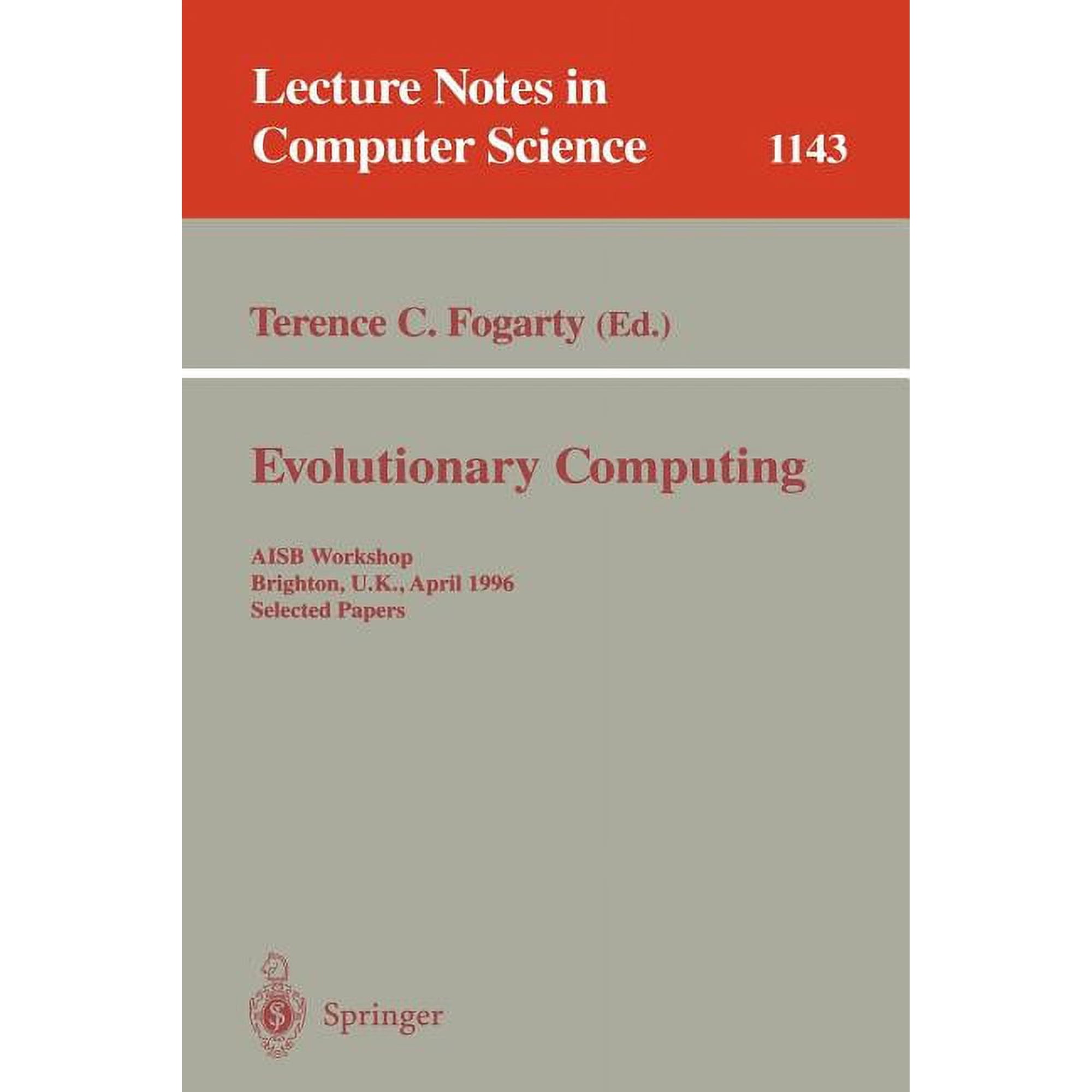Lecture Notes in Computer Science Evolutionary Computing: Aisb Workshop Brighton U.K. April 1 - 2 1996. Selected Papers Book 1143 (Paperback)