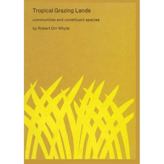 Tropical Grazing Lands: Communities and Constituent Species, (Paperback)