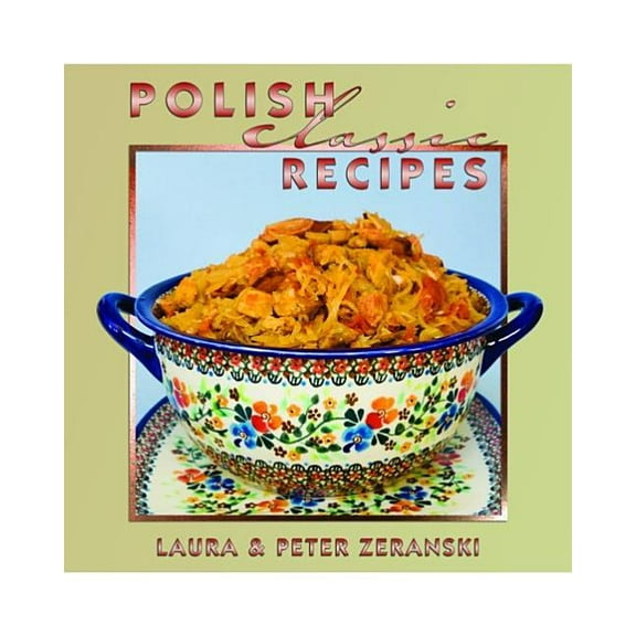 Classic Recipes Polish Classic Recipes, (Hardcover)