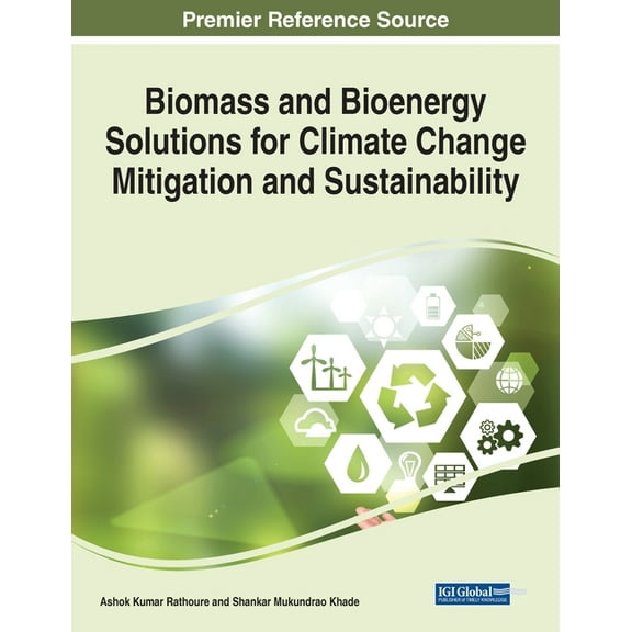 Biomass and Bioenergy Solutions for Climate Change Mitigation and Sustainability (Paperback)