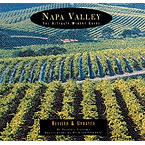 Pre-Owned Napa Valley : The Ultimate Winery Guide (Paperback) 9780811815444