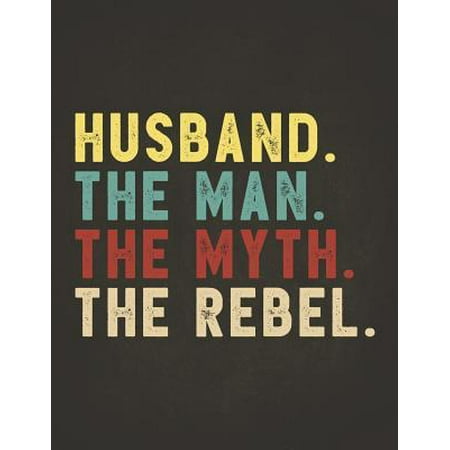 Funny Rebel Family Gifts: Husband the Man the Myth the Rebel 2020 Planner Calendar Daily Weekly Monthly Organizer Bad Influence Legend 2020 Plan