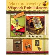Making Jewelry with Scrapbook Embellishments [Paperback - Used]