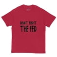 thumbnail image 3 of Don't Fight The Fed T-Shirt, 3 of 10