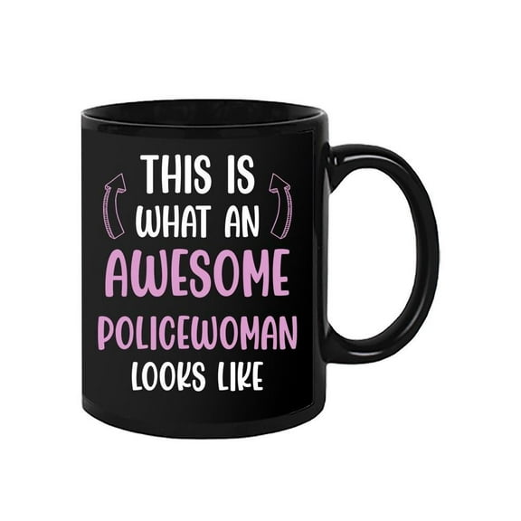 Awesome Policewoman Looks Like Mug - Smartprints Designs,