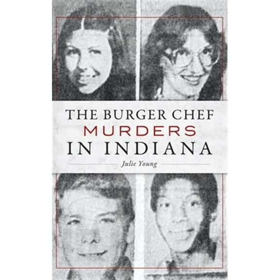 The Burger Chef Murders in Indiana (Hardcover)