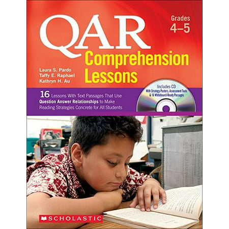 Qar Comprehension Lessons: Grades 4-5 : 16 Lessons with Text Passages That Use Question Answer Relationships to Make Reading Strategies Concrete for All