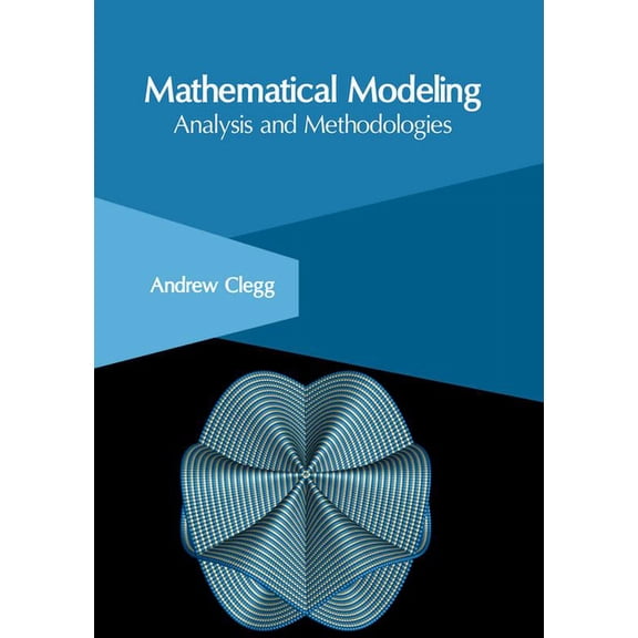 Mathematical Modeling: Analysis and Methodologies, (Hardcover)