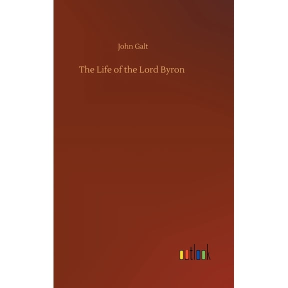 The Life of the Lord Byron (Hardcover)