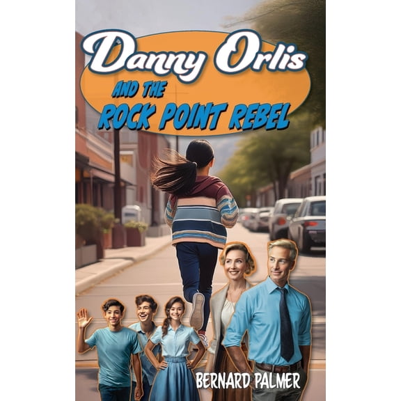 Danny Orlis Danny Orlis and the Rock Point Rebel, Book 75, (Paperback)