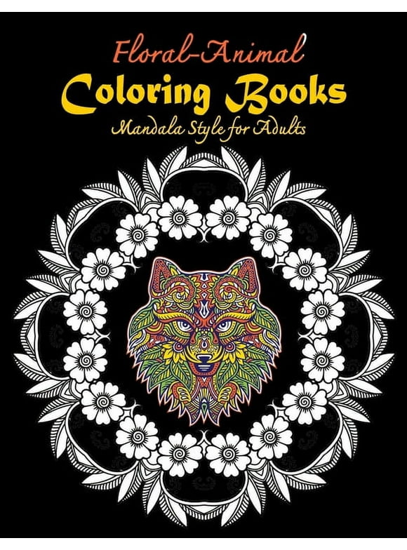 Floral-Animal Coloring books Mandala Style for Adults: Floral, Animal, Forest Gorgeous Designs to Adult Colorful pattern book with Lions, Elephants, Flower Mandalas for Stress Relief and Relaxation, F