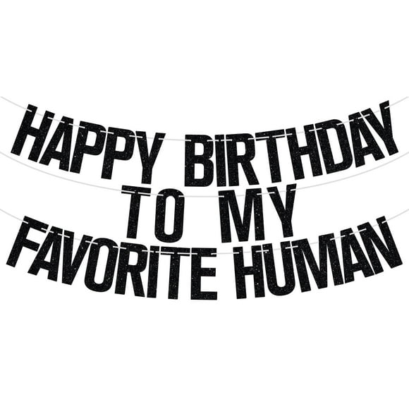 Happy Birthday to My Favorite Human Banner, Humor Gift for Her His, Funny Birthday Party Decorations Supplies for Men Women