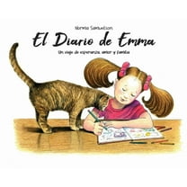 El Diario de Emma: Un viaje de esperanza, amor y familia., (Hardcover)