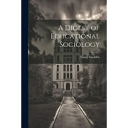 A Digest of Educational Sociology (Paperback)