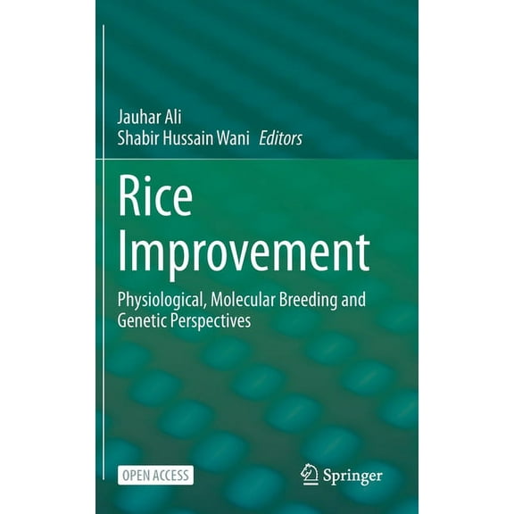 Rice Improvement: Physiological, Molecular Breeding and Genetic Perspectives, (Hardcover)