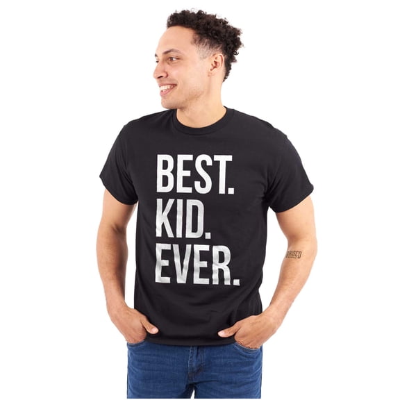Best Kid Ever Child Parents Funny Men's Graphic T Shirt Tees Brisco Brands S
