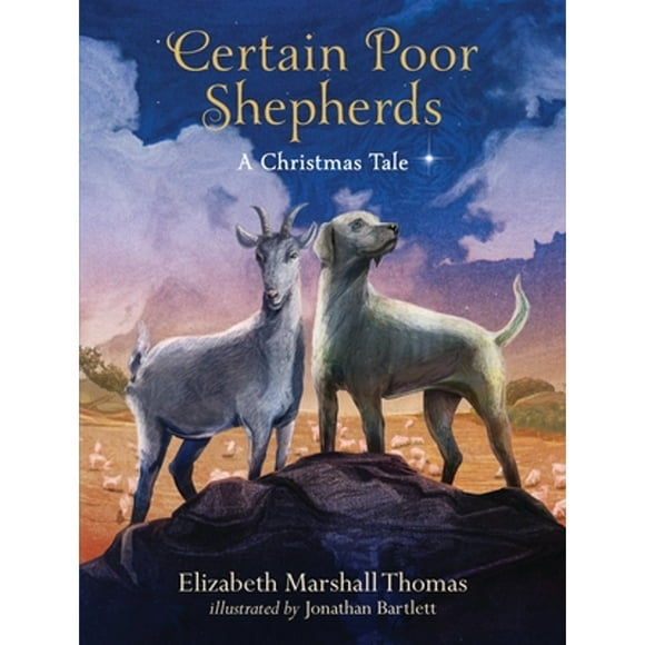 Pre-Owned Certain Poor Shepherds: A Christmas Tale (Hardcover 9780763670627) by Elizabeth Marshall Thomas